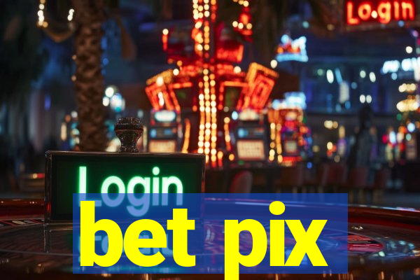 bet pix